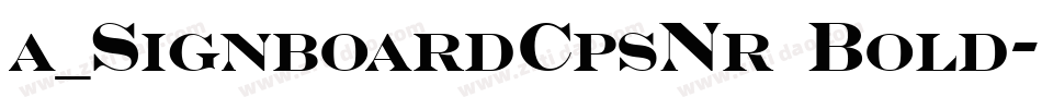 a_SignboardCpsNr Bold字体转换